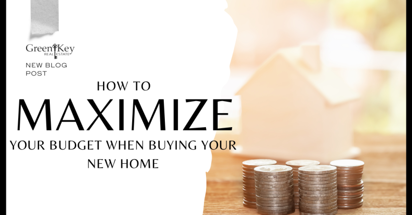 How to Maximize Your Budget When Buying a New Home